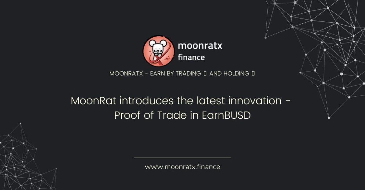 172aae84-45b1-45f0-b761-37410d36b99f.jpg MoonRat introduces the latest innovation - Proof of Trade in EarnBUSD