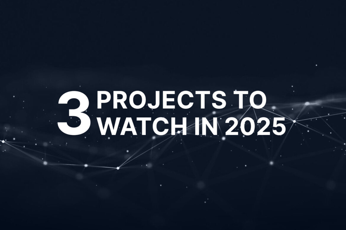 3 Overlooked Blockchain Projects to Watch in 2025 3 Overlooked Blockchain Projects to Watch in 2025